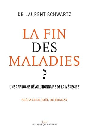 La fin des maladies ?: Une approche révolutionnaire de la médecine