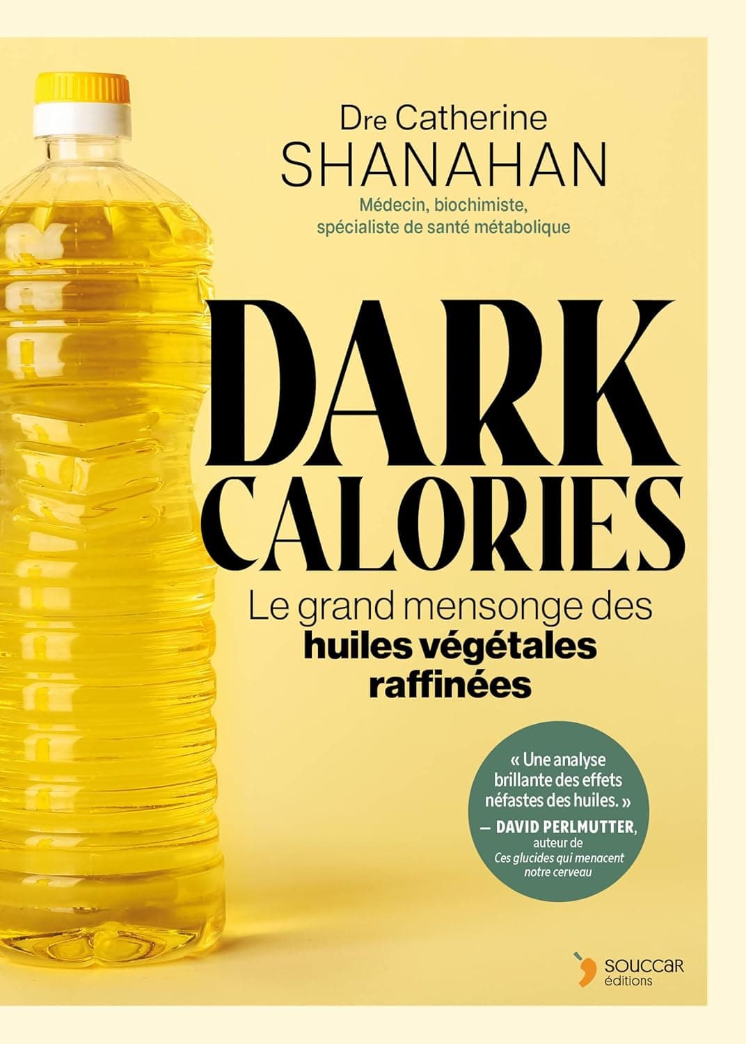 Dark Calories: Le grand mensonge des huiles végétales raffinées